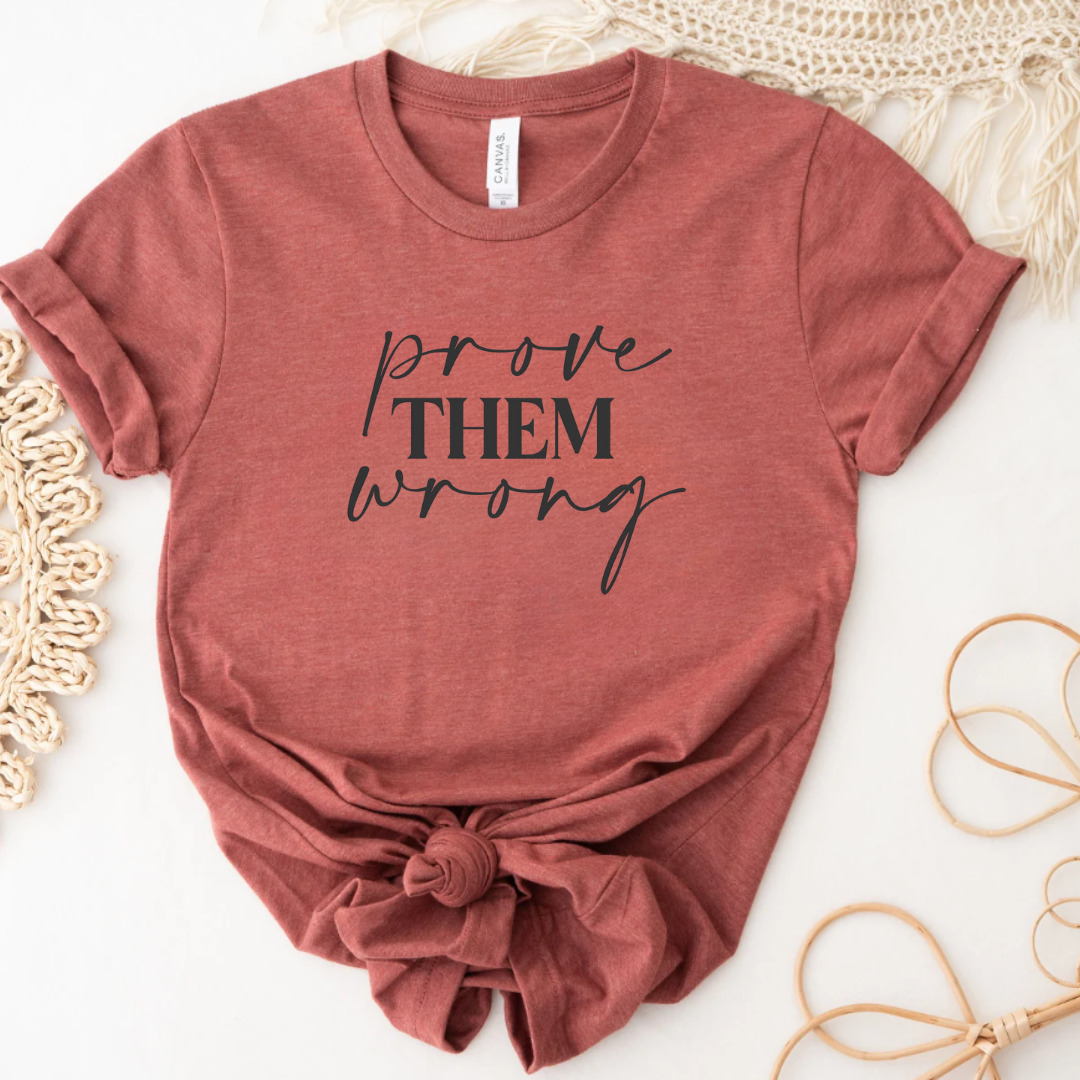 Prove Them Wrong Graphic Tee